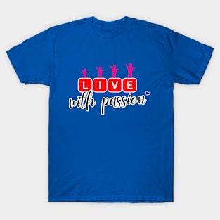 Live with Passion T-Shirt